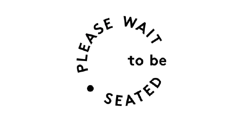 PLEASE WAIT to be SEATED Logo